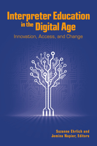 Interpreter education in the digital age : innovation, access, and change