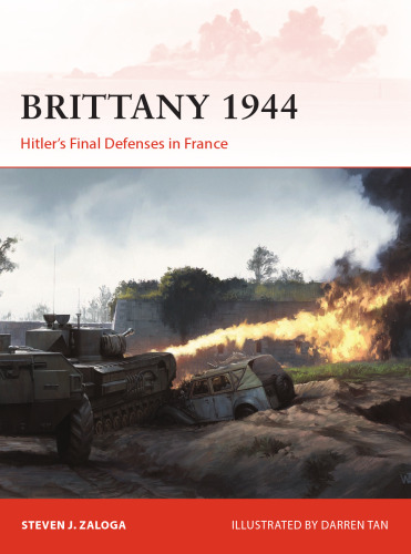 Brittany 1944: Hitler’s Final Defenses in France