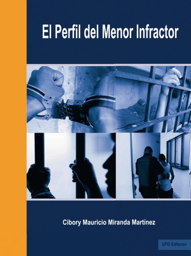 El perfil del menor infractor en los delitos contra la vida, la integridad sexual de los menores y la extorsión