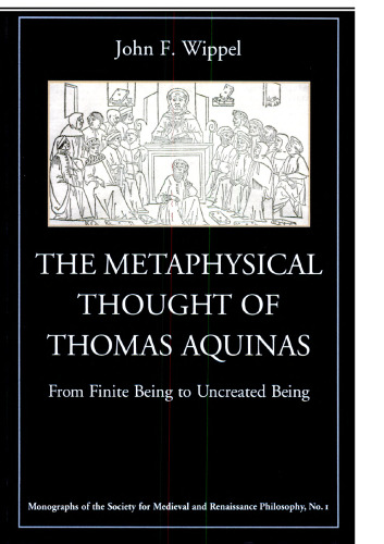The Metaphysical Thought of Thomas Aquinas: From Finite Being to Uncreated Being