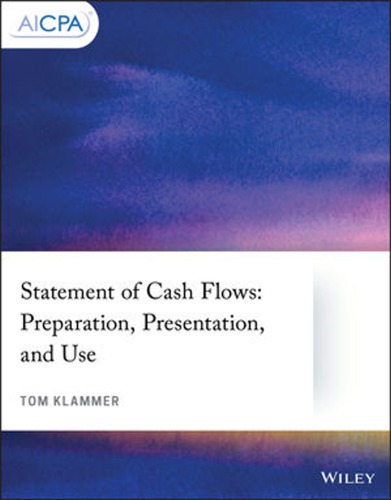 Statement of cash flows : preparation, presentation, and use