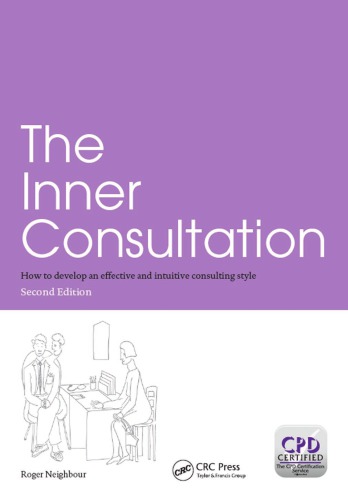 The inner consultation: how to develop an effective and intuitive consulting style, second edition