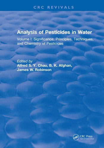 Analysis of pesticides in water. Volume I, Significance, principles, techniques, and chemistry of pesticides
