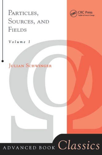 Particles, Sources, and Fields, Volume 1