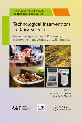Technological interventions in dairy science : innovative approaches in processing, preservation, and analysis of milk products
