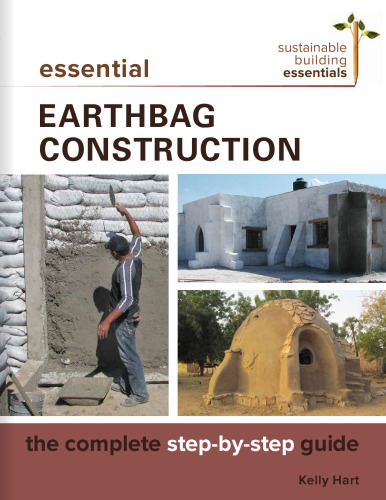 Essential Earthbag Construction: The Complete Step-by-Step Guide