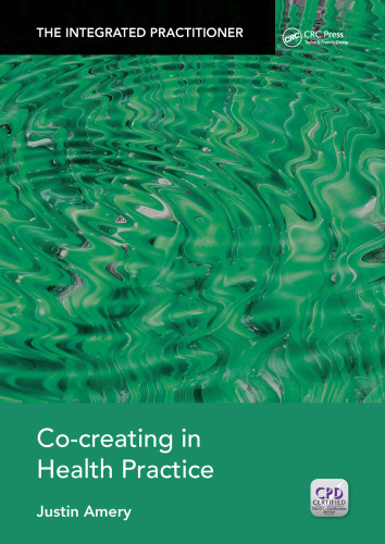Co-Creating in Health Practice: The Integrated Practitioner