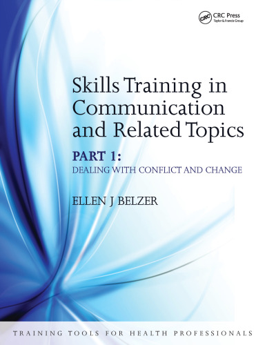 Skills training in communication and related topics. Part 1, Dealing with conflict and change