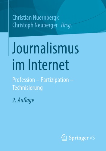 Journalismus im Internet : Profession - Partizipation - Technisierung