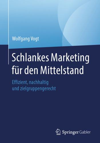 Schlankes Marketing für den Mittelstand: Effizient, nachhaltig und zielgruppengerecht