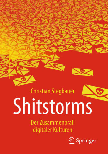 Shitstorms: Der Zusammenprall digitaler Kulturen