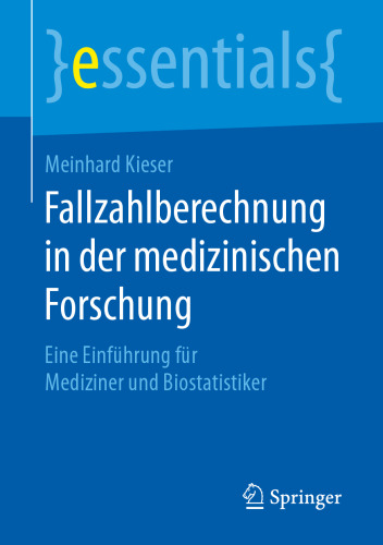 Fallzahlberechnung in der medizinischen Forschung: Eine Einführung für Mediziner und Biostatistiker