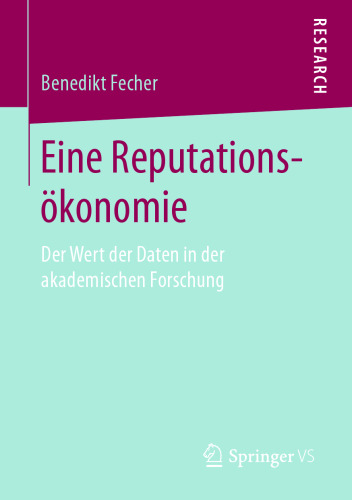 Eine Reputationsökonomie: Der Wert der Daten in der akademischen Forschung
