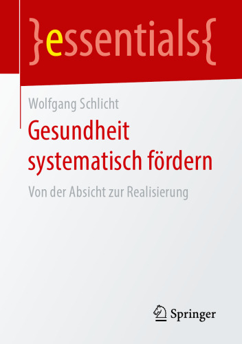 Gesundheit systematisch fördern: Von der Absicht zur Realisierung