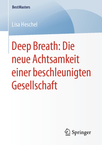 Deep Breath: Die neue Achtsamkeit einer beschleunigten Gesellschaft