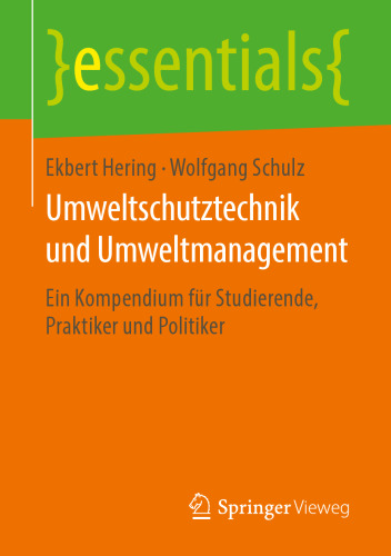 Umweltschutztechnik und Umweltmanagement: Ein Kompendium für Studierende, Praktiker und Politiker