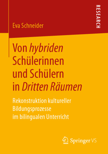 Von hybriden Schülerinnen und Schülern in Dritten Räumen: Rekonstruktion kultureller Bildungsprozesse im bilingualen Unterricht