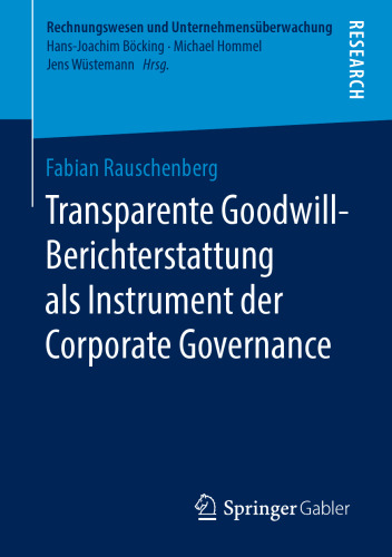 Transparente Goodwill-Berichterstattung als Instrument der Corporate Governance