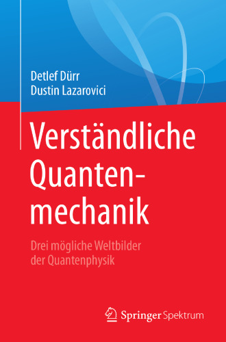 Verständliche Quantenmechanik: Drei mögliche Weltbilder der Quantenphysik
