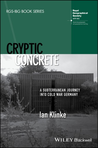 Cryptic concrete : a subterranean journey into Cold War Germany