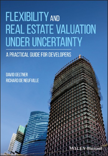 Flexibility and real estate valuation under uncertainty : a practical guide for developers
