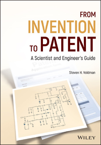 From invention to patent : a scientist and engineer's guide