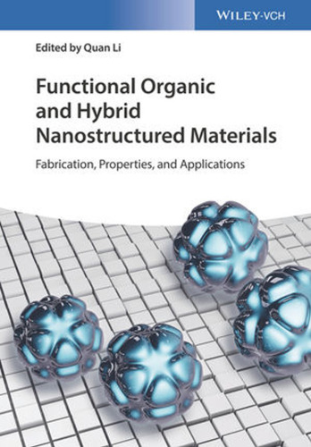 Functional Organic and Hybrid Nanostructured Materials: Fabrication, Properties, and Applications