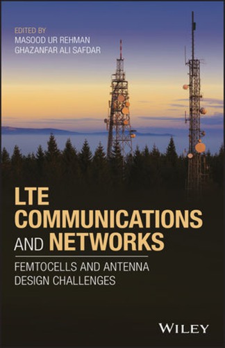 LTE communications and networks : femtocells and antenna design challenges