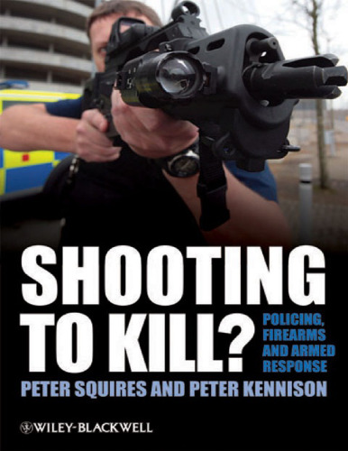 Shooting to Kill?: Policing, Firearms and Armed Response