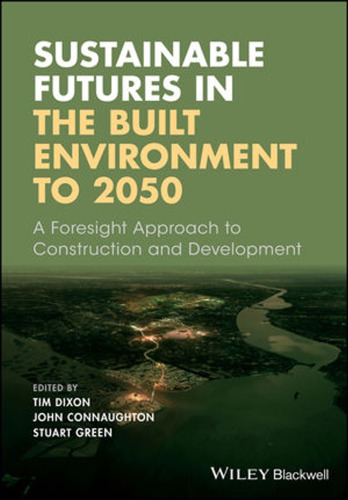 Sustainable Futures in the Built Environment To 2050 : A Foresight Approach to Construction and Development