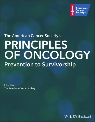 The American Cancer Society’s principles of oncology : prevention to survivorship