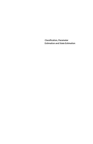 Classification, Parameter Estimation and State Estimation: An Engineering Approach Using MATLAB