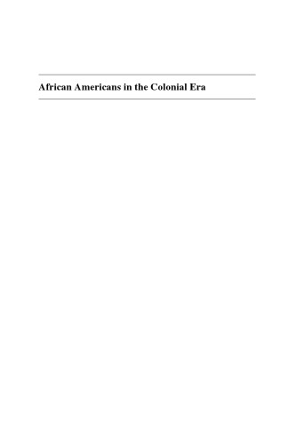 African Americans in the Colonial Era: From African Origins through the American Revolution