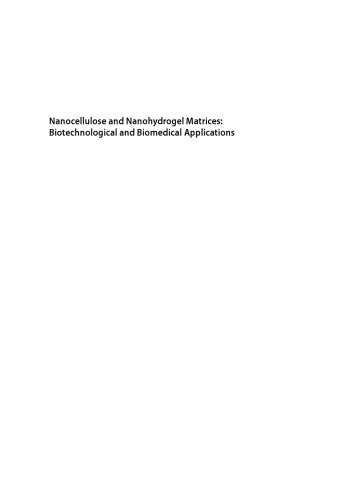 Nanocellulose and Nanohydrogel Matrices: Biotechnological and Biomedical Applications