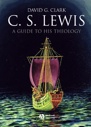 C.S. Lewis: A Guide to His Theology