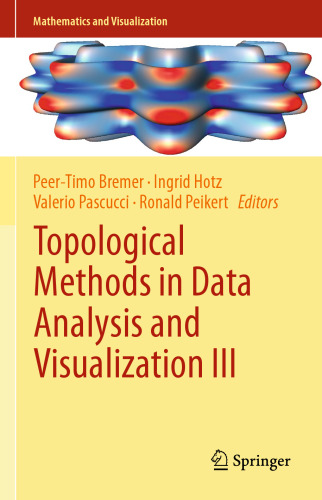 Topological Methods in Data Analysis and Visualization III: Theory, Algorithms, and Applications