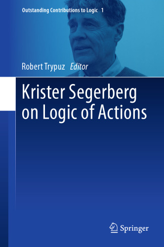 Krister Segerberg on logic of actions / monograph