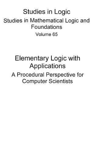 Elementary Logic with Applications: A Procedural Perspective for Computer Scientists