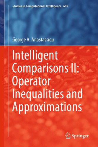 Intelligent Comparisons II: Operator Inequalities and Approximations