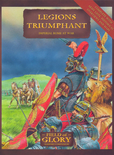 Legions Triumphant - Imperial Rome at War