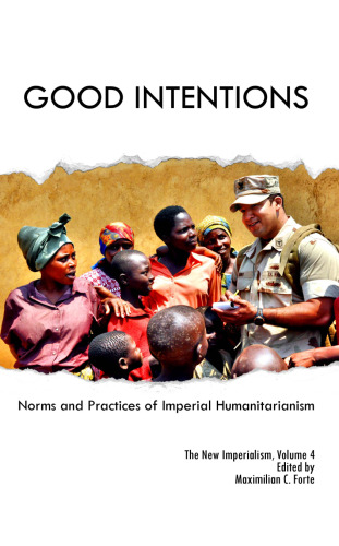 Good Intentions: Norms and Practices of Imperial Humanitarianism