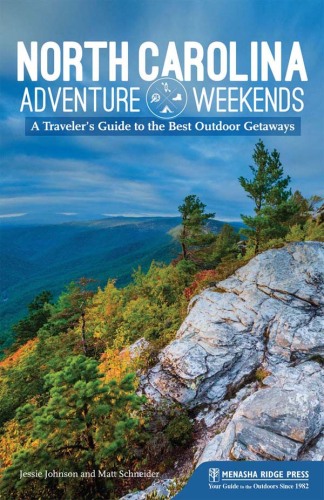 North Carolina Adventure Weekends: A Traveler’s Guide to the Best Outdoor Getaways