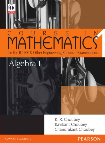 Algebra 1 Course in Mathematics for the IIT-JEE and Other Engineering Exams