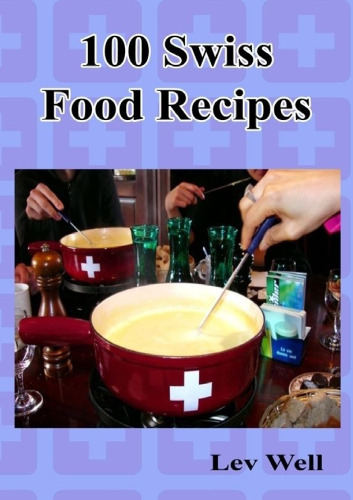 100 Swiss Food Recipes