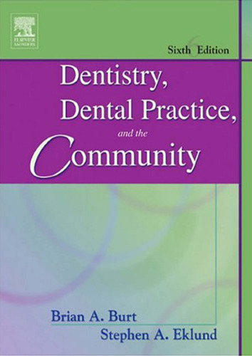 Dentistry, Dental Practice, and the Community, 6th Edition
