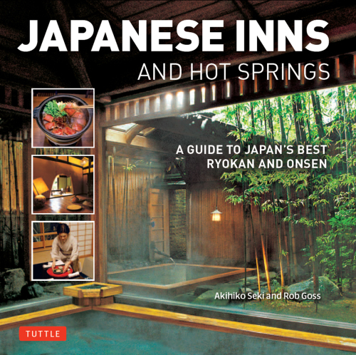 Japanese Inns and Hot Springs: A Guide to Japan’s Best Ryokan & Onsen
