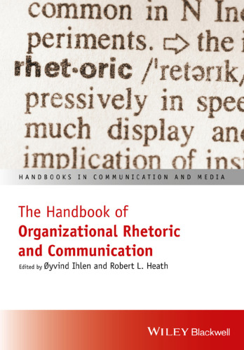 The Handbook of Organizational Rhetoric and Communication