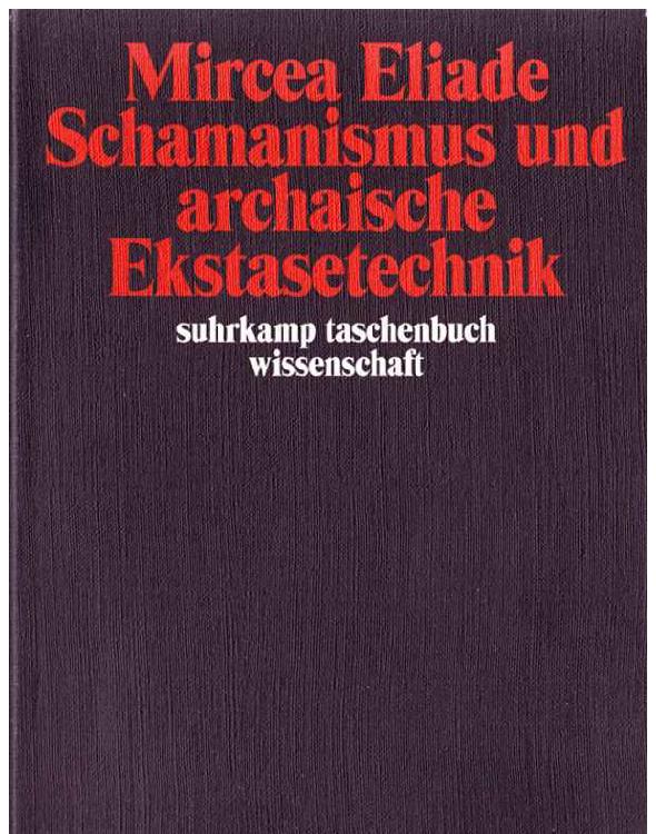 Schamanismus und archaische Ekstasetechnik