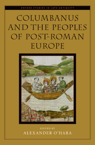 Columbanus and the Peoples of Post-Roman Europe