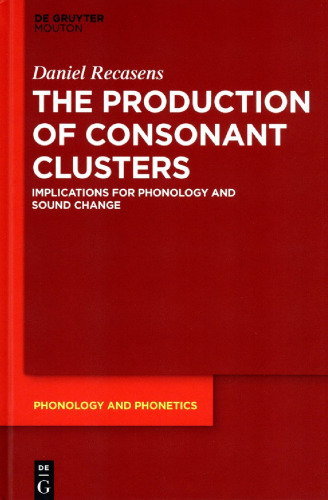 The Production of Consonant Clusters: Implications for Phonology and Sound Change